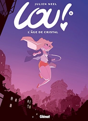 Lou ! - Tome 6 - L'&Acirc;ge de cristal
