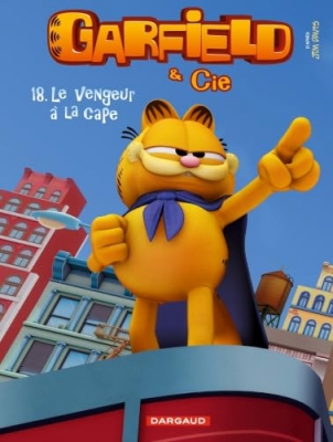 Garfield & Cie - Tome 18 - Le Vengeur &agrave; la cape