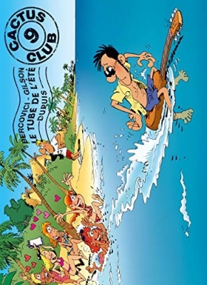 Cactus Club - Tome 9 - Le Tube de l'&eacute;t&eacute;