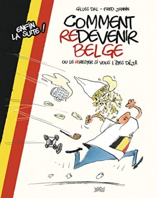 Comment redevenir belge- tome 2 - Ou le rerester si vous l'&ecirc;tes d&eacute;j&agrave;