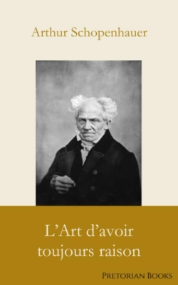 L&rsquo;Art d&rsquo;avoir toujours raison