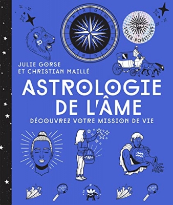 Astrologie de l'&acirc;me - D&eacute;couvrez votre mission de vie