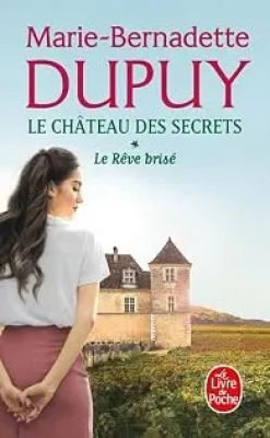 Le ch&acirc;teau des secrets, tome 1 : Le r&ecirc;ve bris&eacute;