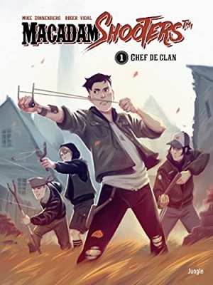 Macadam shooters - Tome 1 Chef de clan