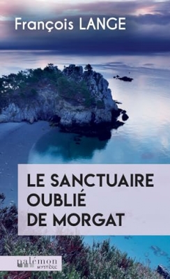 Le sanctuaire oubli&eacute; de Morgat