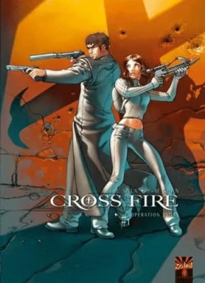 Cross-Fire - Tome 1 - Op&eacute;ration Judas