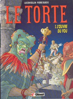 Le torte - tome 1 - L'oeuvre du fou