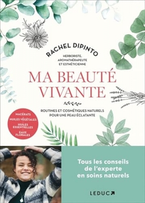 Ma beaut&eacute; vivante - Routines et cosm&eacute;tiques naturels pour une peau &eacute;clatante