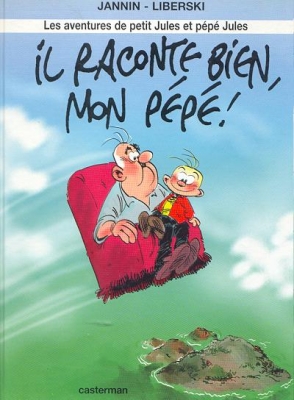 Les aventures de Petit Jules et de P&eacute;p&eacute; Jules - tome 1 -Il raconte bien, mon p&eacute;p&eacute; !