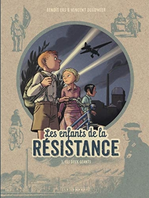 Les Enfants de la R&eacute;sistance - Tome 3 - Les Deux g&eacute;ants