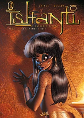 Ishanti, Danseuse sacr&eacute;e - Tome 1 - Les Larmes d'Isis