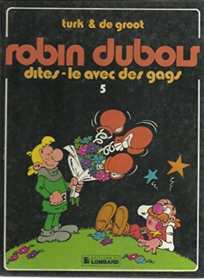 Robin Dubois - Tome 5 - Dites-Le Avec Des Gags !