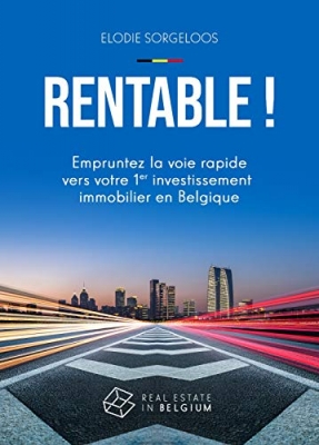Rentable ! Empruntez la voie rapide vers votre 1er investissement immobilier en Belgique