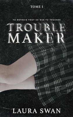 Troublemaker - Tome 1 (dark romance)