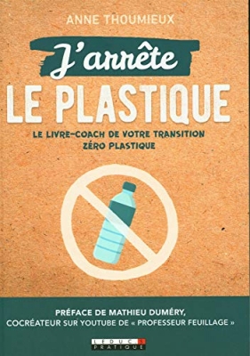 J'arr&ecirc;te le plastique - Le livre-coach de votre transition z&eacute;ro-plastique