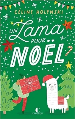 Un lama pour No&euml;l - Une com&eacute;die de No&euml;l d&eacute;cal&eacute;e et d&eacute;jant&eacute;e !