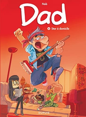 Dad - Tome 4 - Star &agrave; domicile