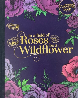 in a field of roses be a wildflower  - Sensations artisanales | Livre de coloriage fleurs