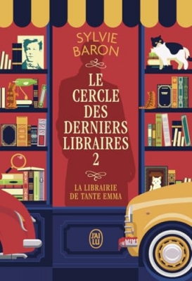 Le Cercle des derniers libraires, tome 2 : La librairie de tante Emma (cosy mystery)