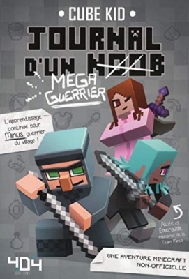 Journal d'un (noob), tome 3 : M&eacute;ga guerrier - Minecraft