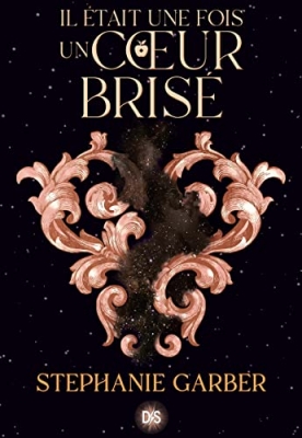 Il &eacute;tait une fois un coeur bris&eacute; (Romantasy)