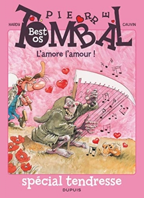Pierre Tombal - Best of - HS- L&rsquo;amore l&rsquo;amour ! sp&eacute;cial tendresse