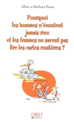 Pourquoi Les Hommes N'&eacute;coutent Jamais Rien Et Les Femmes Ne Savent Pas Lire Les Cartes Routi&egrave;res ?
