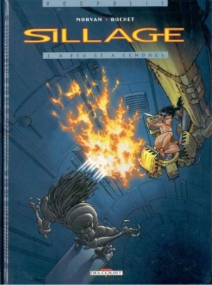 Sillage - Tome 1 - A feu et &agrave; cendres