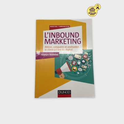 Dunod l'inbound marketing Attirer, conquérir et enchanter le client à l'ère du digital