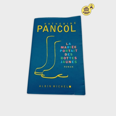 La mariée portait des bottes jaunes - Katherine Pancol 📚