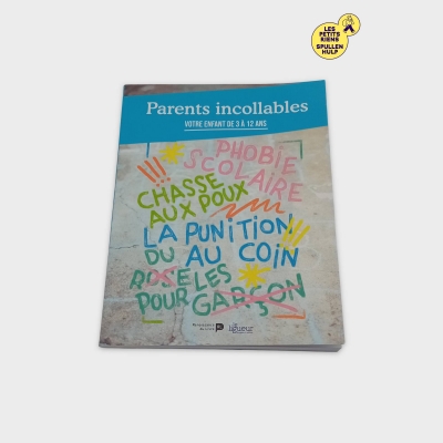 Parents incollables: Votre enfant de 3 à 12 ans - Renaissance du Livre
