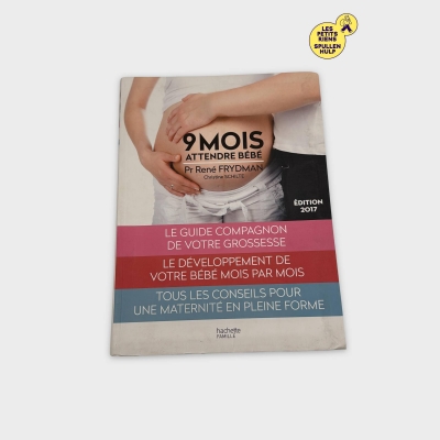9 mois attendre bébé - Livre grossesse Hachette édition 2017
