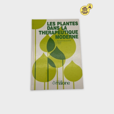 Livre Les Plantes Dans La Thérapeutique Moderne Maloine