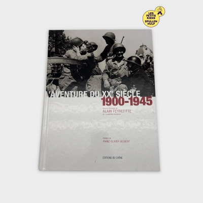 L'aventure du XXe Siècle 1900-1945 - Livre illustré histoire