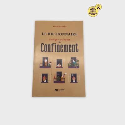 Le Dictionnaire Ludique & Érudit du Confinement - Lucpire éditions