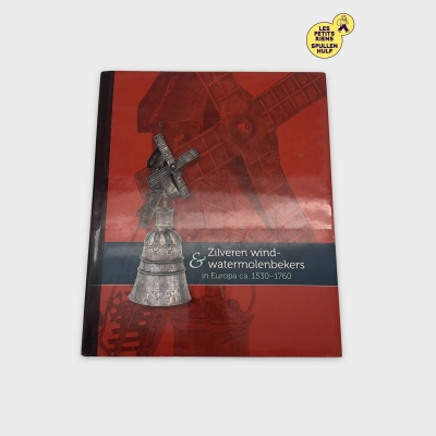 Livre Zilveren wind- & watermolenbekers en Europe ca. 1530-1760