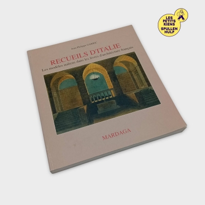 Recueils d'Italie, modèles italiens dans les livres d'architecture Mardaga