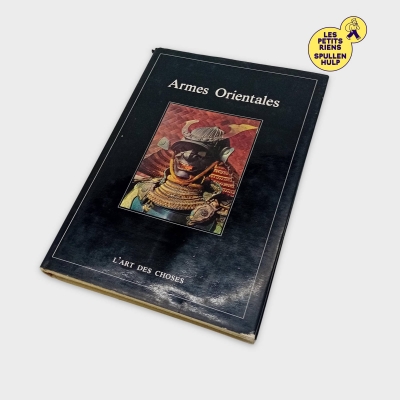 Armes Orientales, L'ART DES choses - Livre sur les armes anciennes