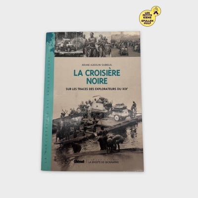 Livre La Croisière Noire 📖 Explorateurs du XIXe Siècle Glénat