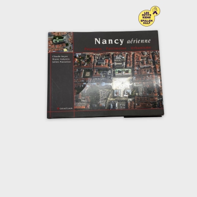 Livre Nancy aérienne - Paysages, Patrimoine et Urbanisme