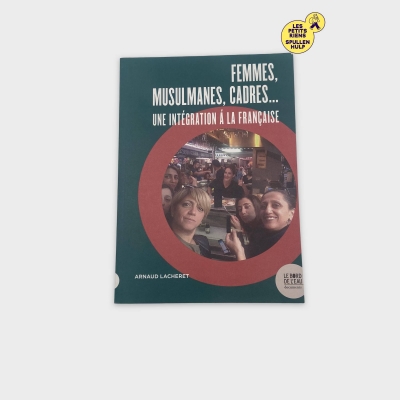 Livre  Femmes, Musulmanes, Cadres Une Intégration À La Française 