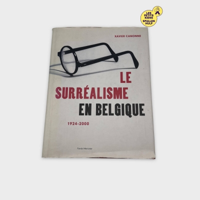 Livre Le Surréalisme en Belgique de Xavier Canonne - Art & Histoire