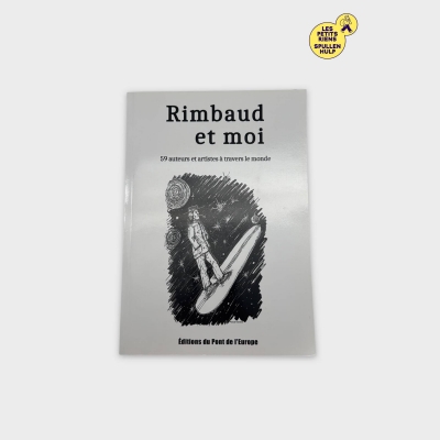 Rimbaud et moi - Livre de poésie et art, éditions du Pont de l'Europe