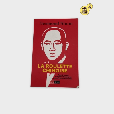 La roulette Chinoise de Desmond Shum - Livre en français