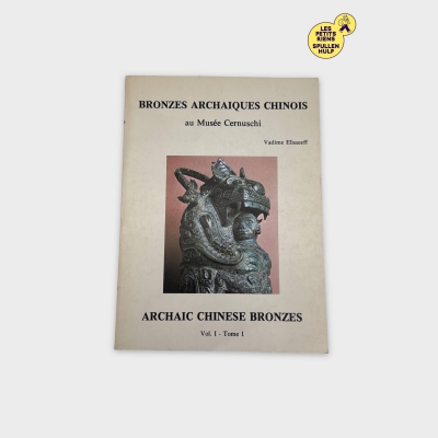 Livre Bronzes Archaïques Chinois par Vadime Elisseeff - Art & Histoire