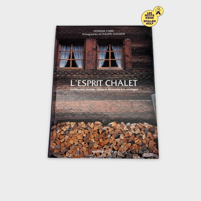 Livre l'esprit chalet: Architecture, mobilier et décoration à la montagne