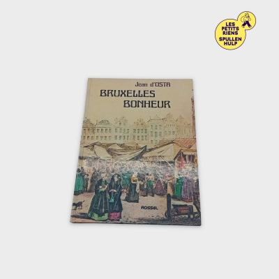 Livre Bruxelles Bonheur Jean D'osta Rossel Éditions (BL737)