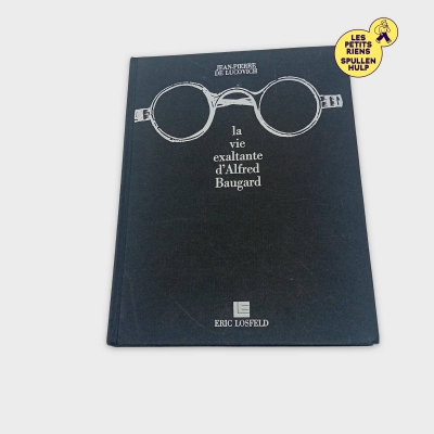 Livre La Vie Exaltante D'alfred Baugard - Jean Pierre De Lucovich - Eric Losfeld - Années 70 (BL745)