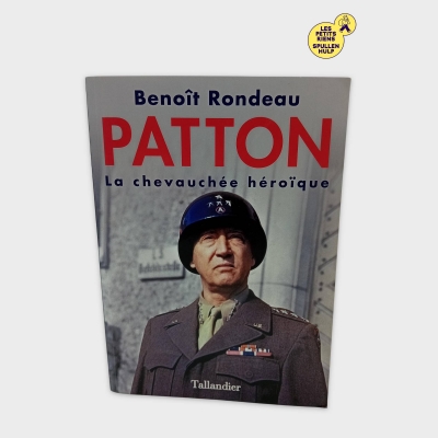 Livre Patton La Chevauchée Héroïque Benoît Rondeau Tallandier Histoire Militaire 2gm (BL835)