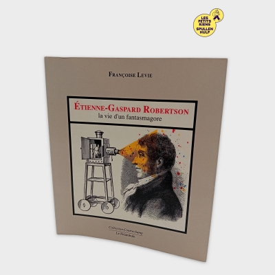 Livre : Étienne-gaspard Robertson, La Vie D'un Fantasmagore (BL839)